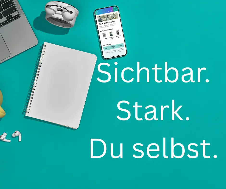 Mein Basis-Kurs: Sichtbar. Stark. Du selbst
